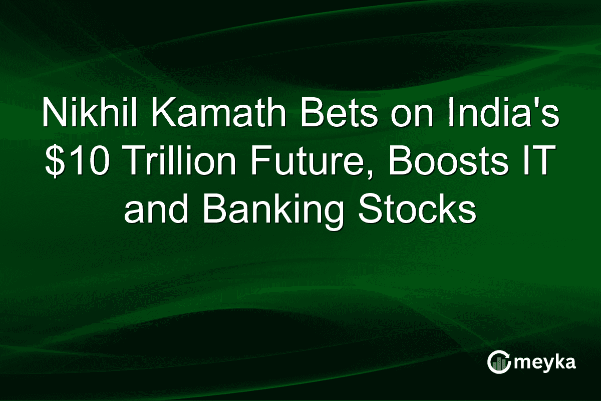 Nikhil Kamath Bets on India’s $10 Trillion Future, Boosts IT and Banking Stocks