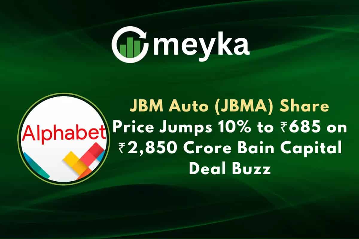 JBM Auto (JBMA) Share Price Jumps 10% to ₹685 on ₹2,850 Crore Bain Capital Deal Buzz